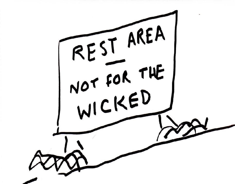Highway sign: Rest area. nOT FOR THE WICKED.