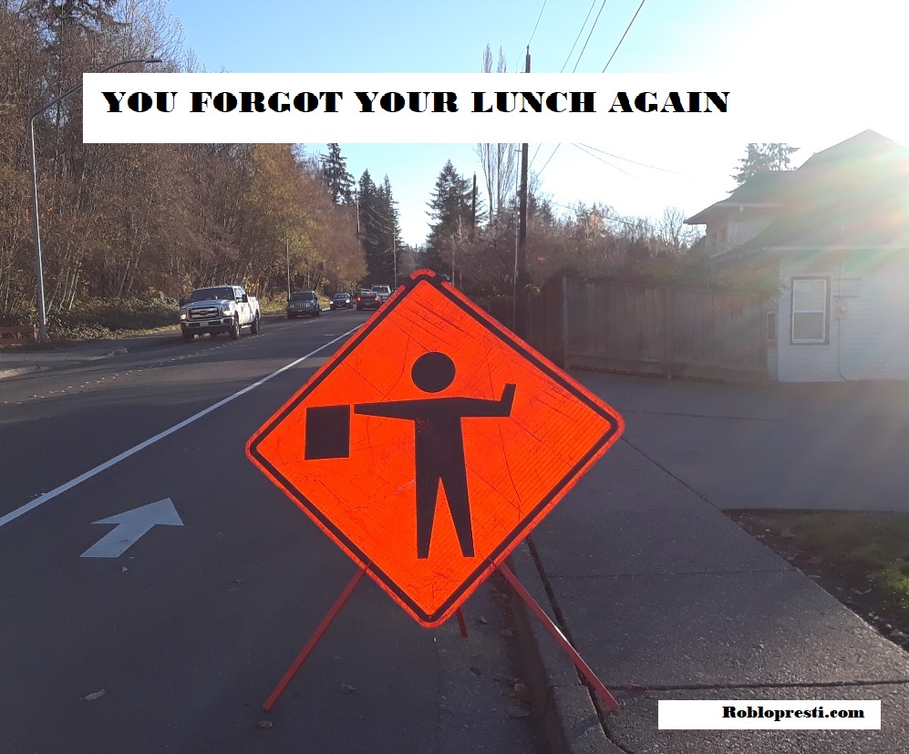 Road sign of figure holding up a flag. "You forgot your lunch again."